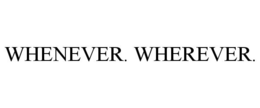 WHENEVER. WHEREVER. trademark