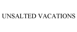 UNSALTED VACATIONS trademark