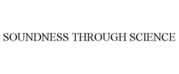 SOUNDNESS THROUGH SCIENCE trademark