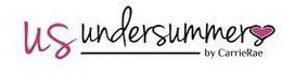 US UNDERSUMMER BY CARRIE RAE trademark