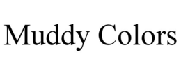 MUDDY COLORS trademark