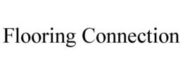 FLOORING CONNECTION trademark