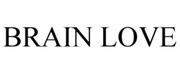 BRAIN LOVE trademark