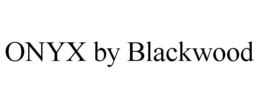 ONYX BY BLACKWOOD trademark