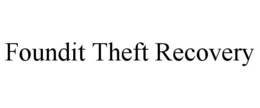 FOUNDIT THEFT RECOVERY trademark