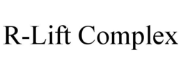 R-LIFT COMPLEX trademark