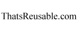 THATSREUSABLE.COM trademark