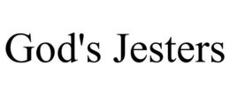 GOD'S JESTERS trademark