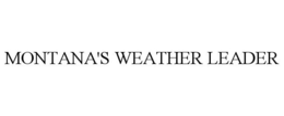 MONTANA'S WEATHER LEADER trademark