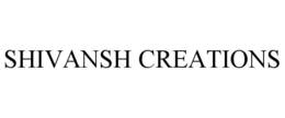 SHIVANSH CREATIONS trademark