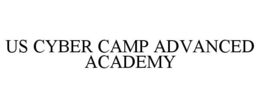 US CYBER CAMP ADVANCED ACADEMY trademark
