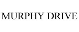 MURPHY DRIVE trademark
