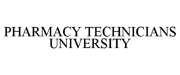 PHARMACY TECHNICIANS UNIVERSITY trademark