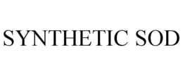 SYNTHETIC SOD trademark