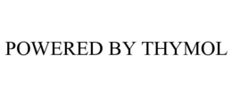 POWERED BY THYMOL trademark