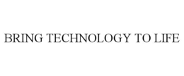 BRING TECHNOLOGY TO LIFE trademark