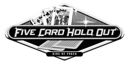 FIVE CARD HOLD OUT KING OF POKER trademark