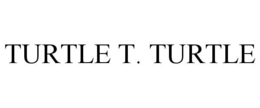 TURTLE T. TURTLE trademark
