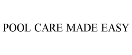 POOL CARE MADE EASY trademark