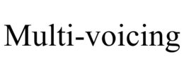 MULTI-VOICING trademark