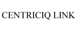 CENTRICIQ LINK trademark