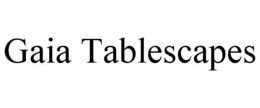 GAIA TABLESCAPES trademark