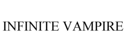 INFINITE VAMPIRE trademark