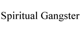 SPIRITUAL GANGSTER trademark