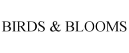 BIRDS & BLOOMS trademark