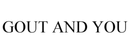 GOUT AND YOU trademark