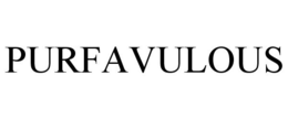 PURFAVULOUS trademark