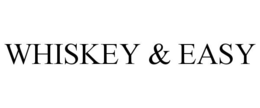 WHISKEY & EASY trademark