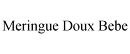 MERINGUE DOUX BEBE trademark
