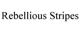 REBELLIOUS STRIPES trademark