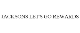 JACKSONS LET'S GO REWARDS trademark