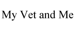MY VET AND ME trademark