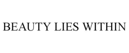 BEAUTY LIES WITHIN trademark
