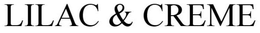 LILAC & CREME trademark