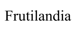 FRUTILANDIA trademark