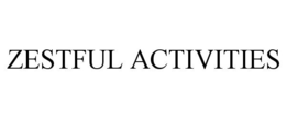 ZESTFUL ACTIVITIES trademark