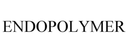 ENDOPOLYMER trademark