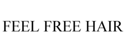 FEEL FREE HAIR trademark