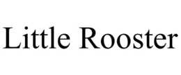 LITTLE ROOSTER trademark