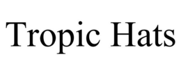 TROPIC HATS trademark