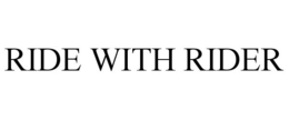 RIDE WITH RIDER trademark