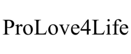 PROLOVE4LIFE trademark