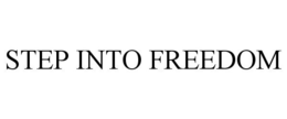 STEP INTO FREEDOM trademark