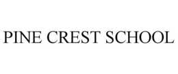 PINE CREST SCHOOL trademark
