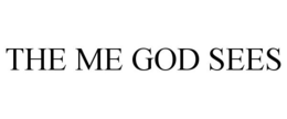 THE ME GOD SEES trademark