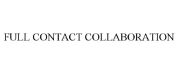 FULL CONTACT COLLABORATION trademark
